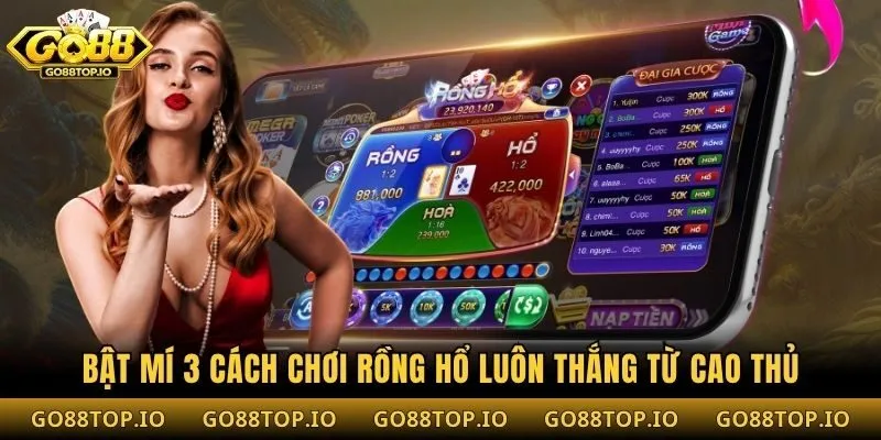 Bật mí 3 cách chơi rồng hổ luôn thắng từ cao thủ