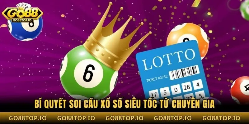 Bí quyết soi cầu xổ số siêu tốc từ chuyên gia