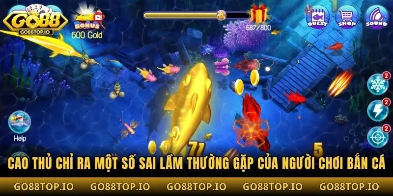 Cao thủ chỉ ra một số sai lầm thường gặp của người chơi bắn cá