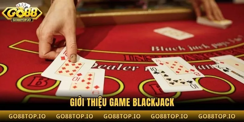 Giới thiệu game blackjack