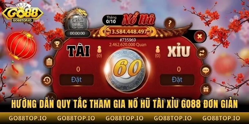 Hướng dẫn quy tắc tham gia nổ hũ tài xỉu Go88 đơn giản