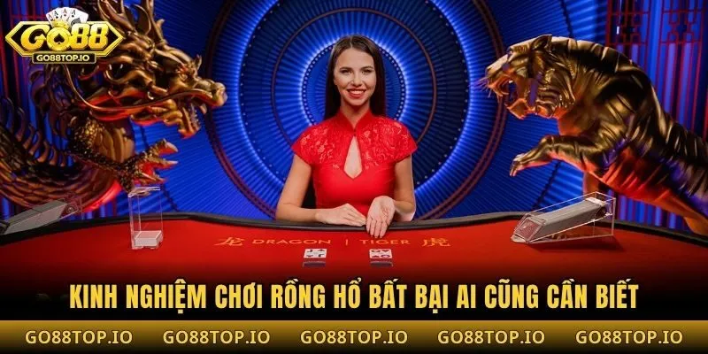 Kinh nghiệm chơi Rồng Hổ bất bại ai cũng cần biết
