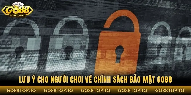 Lưu ý cho người chơi về chính sách bảo mật Go88