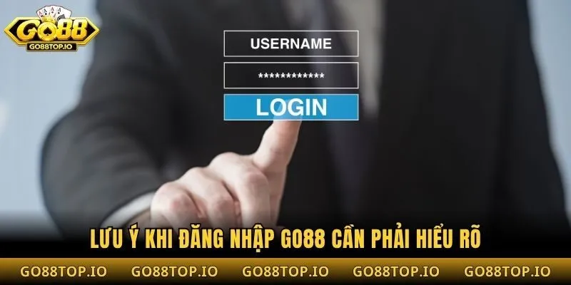 Lưu ý khi đăng nhập Go88 cần phải hiểu rõ