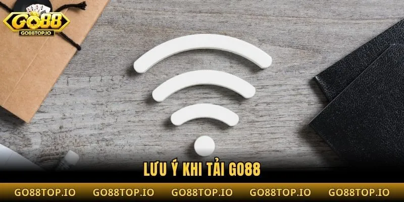 Lưu ý khi tải Go88