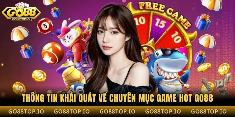 Thông tin khái quát về chuyên mục game hot Go88
