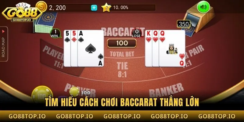 Tìm hiểu cách chơi Baccarat thắng lớn