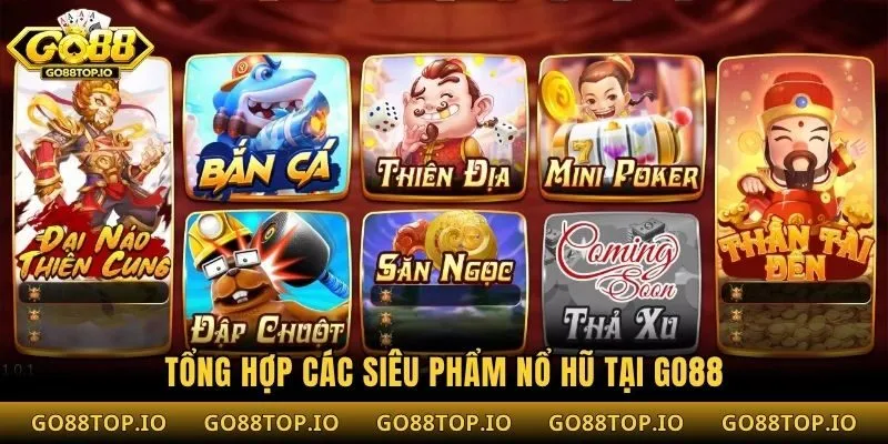 Tổng hợp các siêu phẩm nổ hũ tại Go88