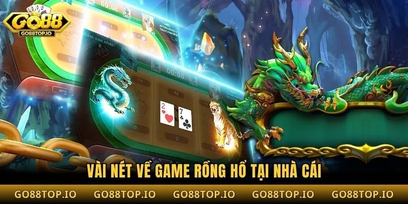 Vài nét về game Rồng Hổ tại nhà cái
